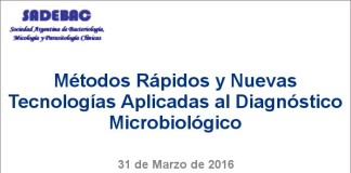 Métodos Rápidos y Nuevas Tecnologías Aplicadas al Diagnóstico Microbiológico