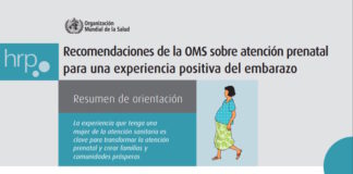 Recomendaciones de la OMS sobre atención prenatal para una experiencia positiva del embarazo