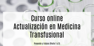 Curso online: Actualización en Medicina Transfusional. Presente y Futuro (Parte 1 y 2)