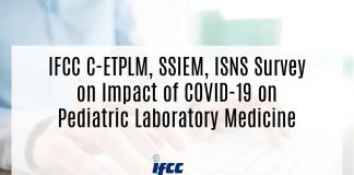 IFCC C-ETPLM, SSIEM, ISNS Survey on Impact of COVID-19 on Pediatric Laboratory Medicine