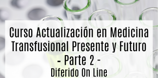 ACTUALIZACIÓN EN MEDICINA TRANSFUSIONAL Presente y Futuro – Parte 2